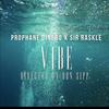 Vibe (Explicit) - ProPhane Dinero&Sir Raskle