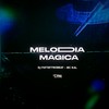 Melodia Mágica (Explicit) - DJ PATTATYNOBEAT&MC Kal