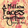 A Million Faces - Cayetano&Georges Perin