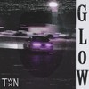 Glow (Explicit) - TWNTXN