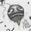 THE BUG TRAP! (feat. Mort.eh & Glipish) (Explicit) - BUGS!&Mort.eh&Glipish