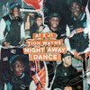 Night Away (Dance) (Explicit) - A1 x J1&Tion Wayne