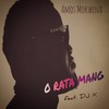 O Rata Mang - Amos Mokwena&dj x