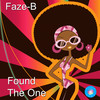 Found The One (2020 Rework) - Faze-B