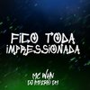 Fico Toda Impressionada (Explicit) - Dj Imperio DM&Mc Whn