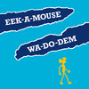 Lonesome Journey - Eek-A-Mouse