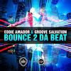 Bounce 2 Da Bounce Beat (Dany Cohiba Remix) - Eddie Amador&Groove Salvation