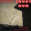 TRUST NUN (feat. SHEEESHJON & MIXEDBYCROOK|Explicit) - Neekz$&SHEEESHJON&MIXEDBYCROOK