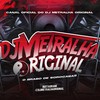 Quer se Envolver com os Criminoso(feat. MC Brunin MK) (Explicit) - DJ Metralha Original&Mc Brunin Mk