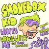 What's Wrong With Me (feat. Oliver Comvalius) - SMOKEBOX KID&Oliver Comvalius