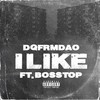 I Like (Explicit) - DqFrmDaO&Boss Top