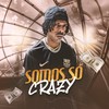 Somos Só Crazy (Explicit) - Preto Prince