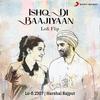 Ishq Di Baajiyaan (Lofi Flip) - Shankar Ehsaan Loy&Diljit Dosanjh&Harshal Rajput&Lo-fi 2307