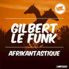 Afrikantastique - Gilbert Le Funk