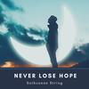 Never Lose Hope - Sothzanne String