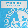 Have Fun - Paco Rincon