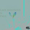 Joy Of Life (Original Mix) - Ladi Adiosoul N Paul&Kingbizza Keys