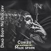 Dead Body No Dey Cry (feat. Corizo) (Explicit) - Muje Spark&Corizo