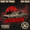 Runnin' - Haus of Panda&ASH HALO