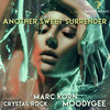 Another Sweet Surrender (Extended Mix) - Marc Korn&Crystal Rock&Moodygee