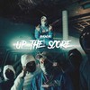 Up The Score (Explicit) - Ay Huncho