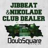 Club Dealer (Original Mix) - Jibbeat&Nikolade