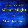 The New Silent Night - Matt Johnson