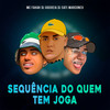 Sequência Do Quem Tem Joga (Explicit) - MC Fahah&DJ SATI MARCONEX&DJ Gouveia