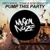 Pump This Party (Original Mix) - Dirty Shade&Cosmo&Skorobogatiy