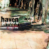 Wouldn't Change A Thing - Haven