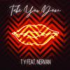 Take You Down(feat. Nervan) - T Y&nervan