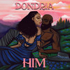 Him (Explicit) - Dondria