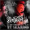 Slidin'(feat. Skar) (Explicit) - Skar&Fresh