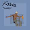 Fireball Freestyle (Explicit) - P-FLOW