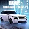 Insane (Explicit) - Dj Dream214&Silent J