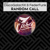 Random Call - DiscoGalactiX&FederFunk