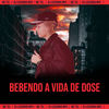 Bebendo a Vida de Dose(feat. DJ Leozinho MPC) - Mc Tel