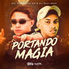 Portando Magia (Explicit) - Gabriel Henrique Da Silva Oliveira&DJ Guh mdk&Mc Surfista SP