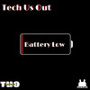 Battery Low - Tech Us Out