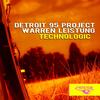 Technologic - Detroit 95 Project&Warren Leistung