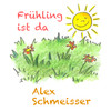 Frühling ist da - Alex Schmeisser
