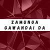 Zamunga Gawandai Da - Bakhan Minawal