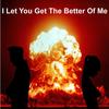 I Let You Get the Better of Me - Sue Donym&MZ&Claude Michael Cassano
