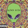 Alien Acid (Explicit) - Day Oshee Maatin