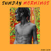 Sunday Mornings - Kxng Izem