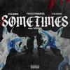 Sometimes (feat. Twentymarss & 8 O'lanna) (Explicit) - 3 O'LANNA&Twentymarss&8 O'LANNA
