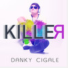 Killer (Radio Version) - Danky Cigale