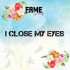 I Close My Eyes - FAME Sounds