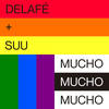 MUCHO MUCHO MUCHO - Delafe&Suu