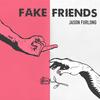 Fake Friends - Jason Furlong